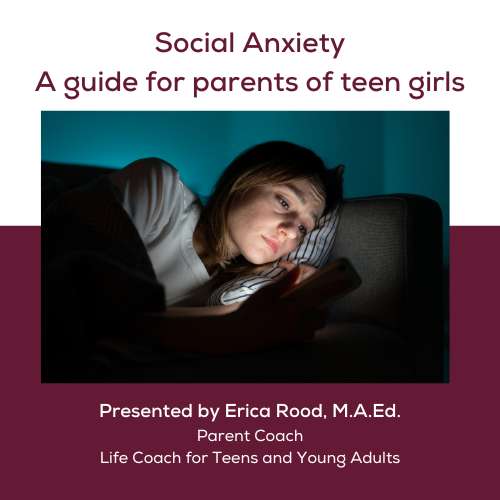 Social Anxiety: A Guide for Parents of Teen Girls